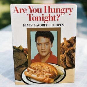 Are You Hungry Tonight? Elvis’ Favorite Recipes Vintage 1992 Cookbook Hardcover